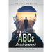 The Abcs to Achievement: Manifest Your Success