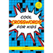Cool Crosswords for Kids: 73 Super Puzzles to Solve