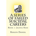 A Series of Failed Suicidal Careers: Book 1: Jeanna Rose