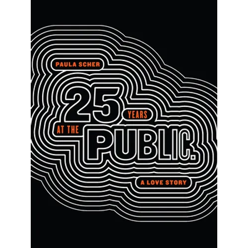Paula Scher: Twenty-Five Years at the Public: A Love Story