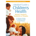 A Waldorf Guide to Children's Health: Illnesses, Symptoms, Treatments and Therapies