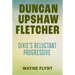 Duncan Upshaw Fletcher: Dixie's Reluctant Progressive