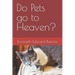 Do Pets go to Heaven?
