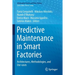 Predictive Maintenance in Smart Factories: Architectures, Methodologies, and Use-Cases