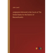 Judgments Delivered in the Courts of The United States for the District of Massachusetts