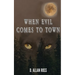 When Evil Comes to Town