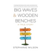 Big Waves & Wooden Benches: A True Story