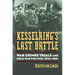 Kesselring's Last Battle: War Crimes Trials and Cold War Politics, 1945-1960