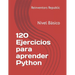 120 Ejercicios para aprender Python: Nivel Básico