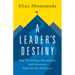 A Leader's Destiny: Why Psychology, Personality, and Character Make All the Difference