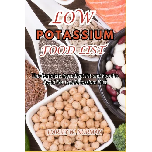 Low Potassium Food List: The Complete Ingredient list and Food to Avoid For Low Potassium Diet
