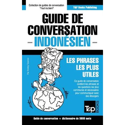 Guide de conversation Français-Indonésien et vocabulaire thématique de 3000 mots