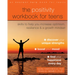 The Positivity Workbook for Teens: Skills to Help You Increase Optimism, Resilience, and a Growth Mindset