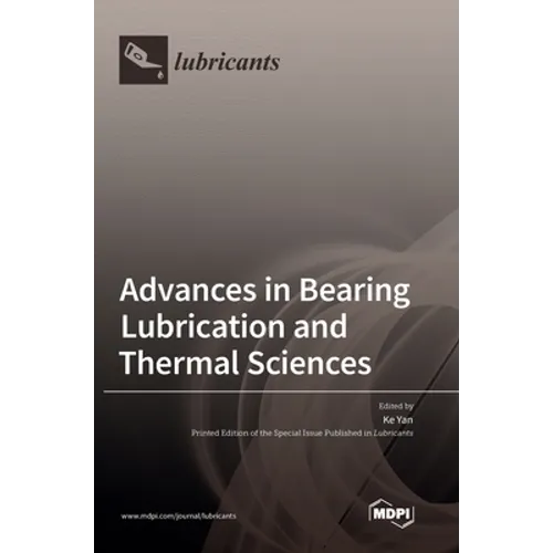 Advances in Bearing Lubrication and Thermal Sciences
