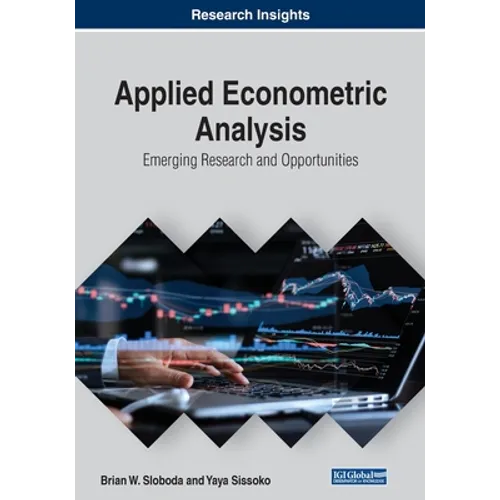 Applied Econometric Analysis: Emerging Research and Opportunities