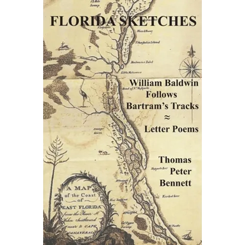 Florida Sketches: William Baldwin Follows Bartram's Tracks ≈ Letter Poems