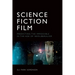 Science Fiction Film: Predicting the Impossible in the Age of Neoliberalism