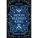 The Moon Blessed King: Book Two of a Tale of Two Crowns Duology