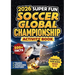 2026 Super Fun Soccer Global Championship Activity Book for Kids Ages 8-12: 500+ Facts Of The Ultimate Soccer Tournament History, Records, Stadiums