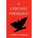 A Chicano Theology