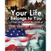 Your Life Belongs to You: A True Story About the Birth of the United States