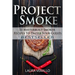 Project Smoke: 51 Masterbuilt Smoker Recipes To Dazzle Your Guests