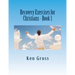 Recovery Exercises for Christians - Book 1: 50 Written Exercises for Recovery Programs