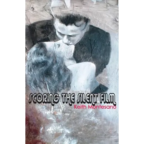 Scoring the Silent Film