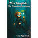 Mia Kingtide - the Vanishing Sanctuary: A story about marine biology, innovation, family, and the fight to save Monterey Bay.