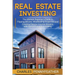 Real Estate Investing: The Ultimate Beginner's Guide to Flipping Houses, Wholesaling Properties and Creating Passive Income Streams with Rental Proper