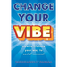 Change Your Vibe