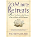 20-Minute Retreats: Revive Your Spirit in Just Minutes a Day with Simple Self-Led Practices