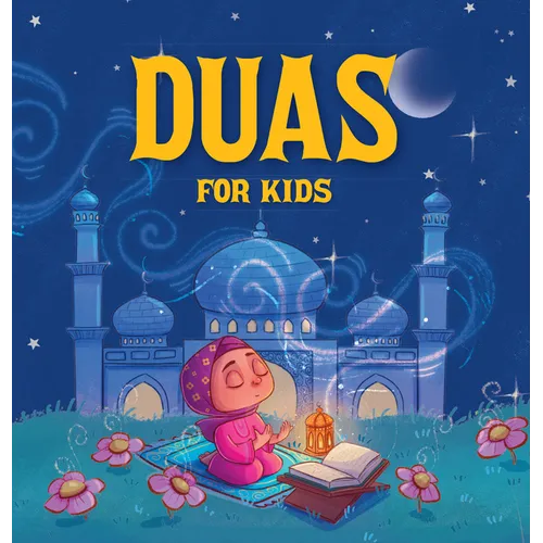 Duas for Kids: Introduction to Arabic Duas with English Translations I Book for 3+ I Spiritual Learning [Select Learning] - Board Book