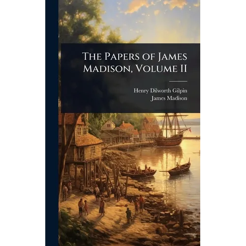The Papers of James Madison, Volume II