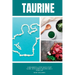 Taurine: A Beginner's 4-Step Quick Start Guide, With Sample Recipes and a Food List