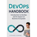 DevOps Handbook: Introduction to DevOps and its impact on Business Ecosystem