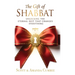 The Gift Of Shabbat: Unlocking The Eternal Rest Changes Everything
