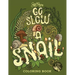 Go Slow: A Snail Coloring Book