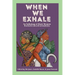 When We Exhale: An Anthology of Black Women: Rooted in ancestral medicine