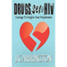 Drugs, Sex & HIV: Courage To Forgive Your Perpetrator