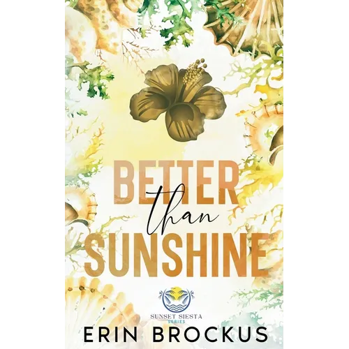 Better than Sunshine: A Small Town Grumpy-Sunshine Romance