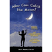 Who Can Catch the Moon? Heartfelt, Humorous and Compelling Stories of Resiliency in Society's Most Vulnerable Children