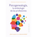 Psicogenealogia, La Simbologia de Las Profesiones