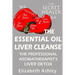 The Essential Oil Liver Cleanse: The Professional Aromatherapist's Liver Detox