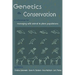 Genetics and Conservation: A Reference for Managing Wild Animal and Plant Populations