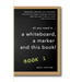 all you need is a whiteboard, a marker and this book - Book 1