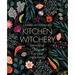 Kitchen Witchery: Unlocking the Magick in Everyday Ingredients