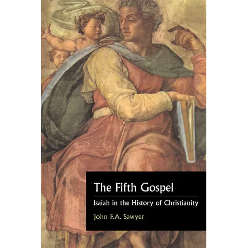 The Fifth Gospel: Isaiah in the History of Christianity