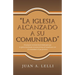 "La Iglesia Alcanzado a Su Comunidad": Un Proyecto Misional Desarrollado Para Que La Iglesia Local Pueda Encontrar Formas De Comunicarse Con La Comuni