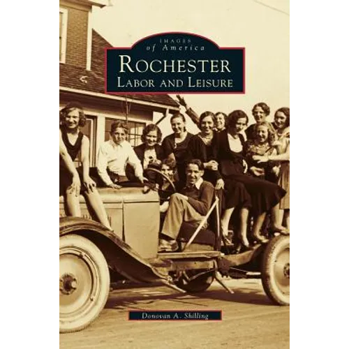 Rochester: Labor and Leisure
